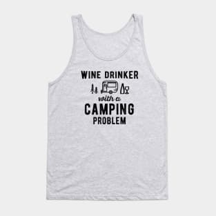 Wine Drinking with a Camping Problem Funny Camping Quote Tank Top